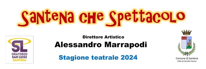 Stagione 2024: Santena che Spettacolo!